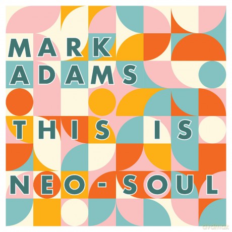 Mark Adams: This Is Neo-Soul [CD]