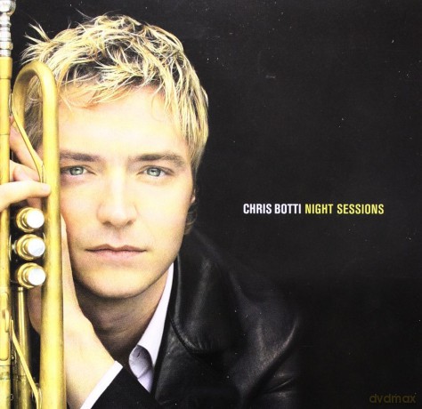 Chris Botti: Night Sessions [CD]