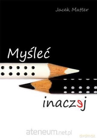 Myśleć inaczej [KSIĄŻKA]