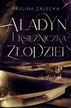 Aladyn i Księżniczka Złodziei - Paulina Zalecka [KSIĄŻKA]