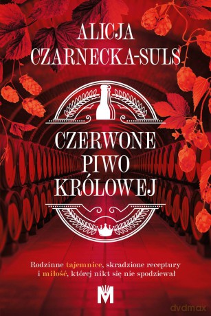 Czerwone Piwo Królowej - Alicja Czarnecka-Suls [KSIĄŻKA]