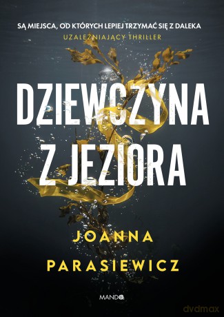 Dziewczyna z jeziora - Joanna Parasiewicz [KSIĄŻKA]