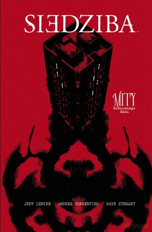 Mity Kościanego Sadu. Siedziba - Jeff Lemire,Andrea Sorrentino [KOMIKS]