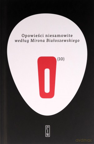 Opowieści niesamowite według Mirona Białoszewskiego - Wielu autorów [KSIĄŻKA]