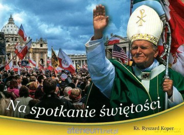 Na spotkanie świętości [KSIĄŻKA]