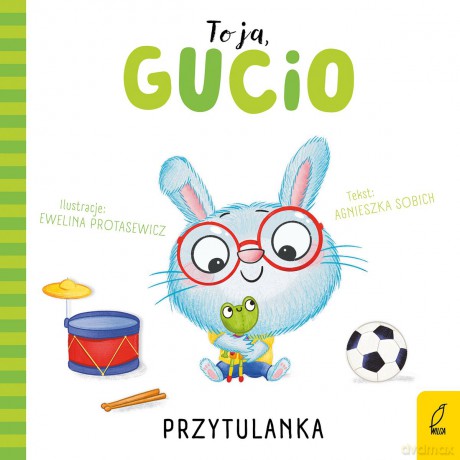 Przytulanka. To ja, Gucio - Agnieszka Sobich [KSIĄŻKA]