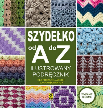 Szydełko od A do Z - Opracowanie zbiorowe [KSIĄŻKA]