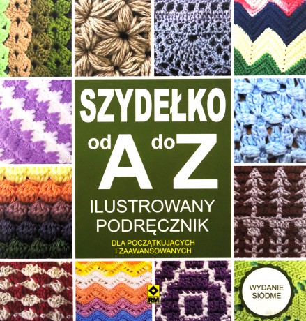 Szydełko od A do Z - Opracowanie zbiorowe [KSIĄŻKA]