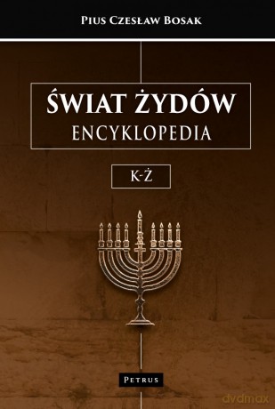 Świat Żydów. Encyklopedia (Tom 2) - Czesław Pius Bosak [KSIĄŻKA]