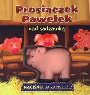 Naciśnij ja zapiszczę - Prosiaczek Pawełek [KSIĄŻKA]