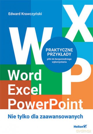 Word, Excel, PowerPoint. Nie tylko dla zaawansowanych - Edward Krawczyński [KSIĄŻKA]