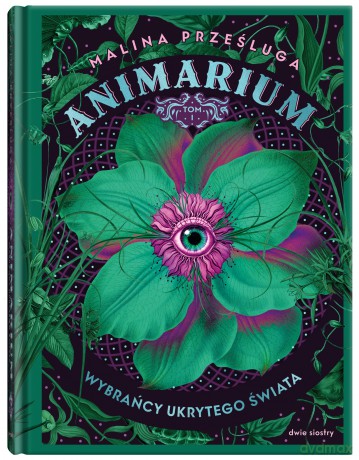 Wybrańcy ukrytego świata. Animarium (Tom 1) - Malina Prześluga [KSIĄŻKA]