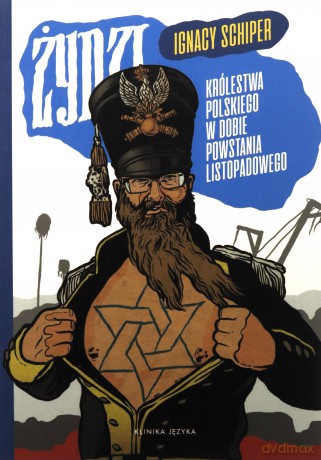 Żydzi Królestwa Polskiego w dobie Powstania Listopadowego - Ignacy Schiper [KSIĄŻKA]