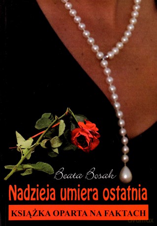 Nadzieja umiera ostatnia. [KSIĄŻKA]