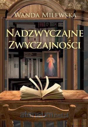 Nadzwyczajne zwyczajności [KSIĄŻKA]