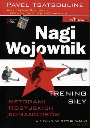 Nagi wojownik. Trening siły metodami [KSIĄŻKA]