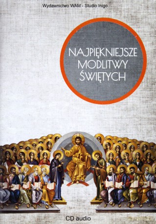Najpiękniejsze modlitwy świętych [CD]