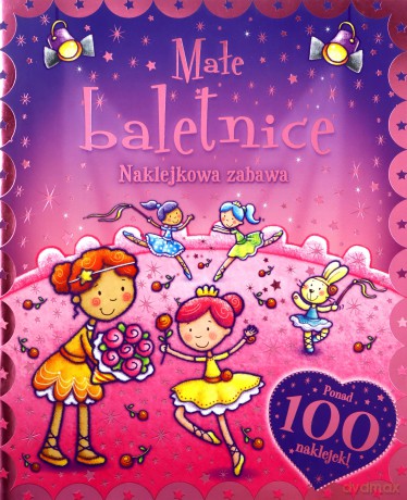 Naklejkowa zabawa. 100 naklejek Małe Baletnice [KSIĄŻKA]