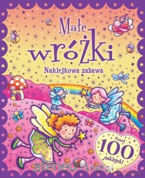 Naklejkowa zabawa. 100 Naklejek Małe Wróżki [KSIĄŻKA]