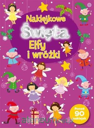 Naklejkowe Święta. Elfy i Wróżki [KSIĄŻKA]