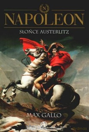 Napoleon. Słońce Austerlitz Tom 2 [KSIĄŻKA]