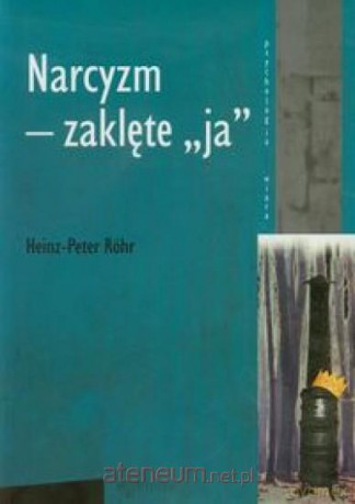 Narcyzm - zaklęte ja [KSIĄŻKA]