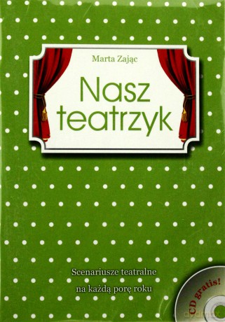 Nasz teatrzyk. Scenariusze teatralne [KSIĄŻKA]+[CD]