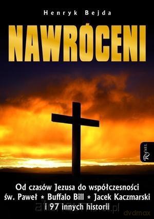 Nawróceni. Od czasów Jezusa do współczesności [KSIĄŻKA]