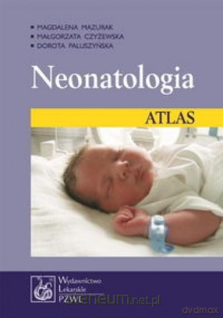 Neonatologia. Atlas [KSIĄŻKA]