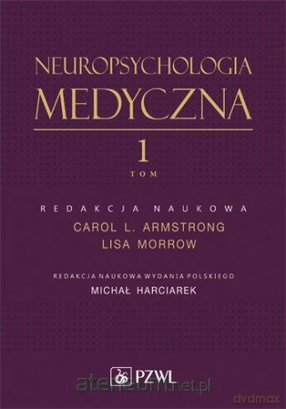Neuropsychologia medyczna. Tom 1 [KSIĄŻKA]