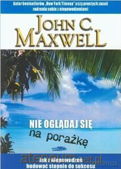 Nie oglądaj się na porażkę [KSIĄŻKA]