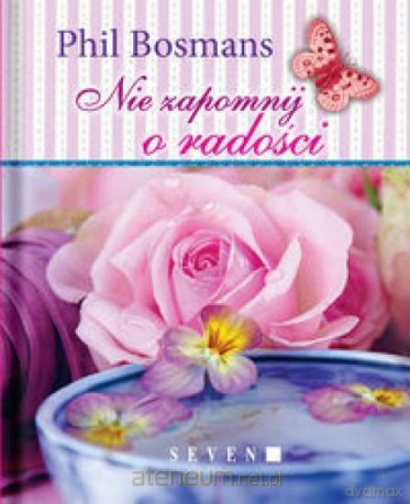 Nie zapomnij o radości [KSIĄŻKA]