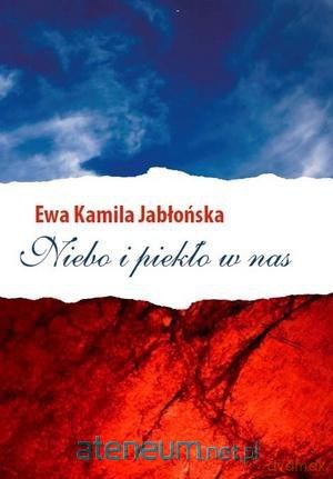 Niebo i piekło w nas [KSIĄŻKA]