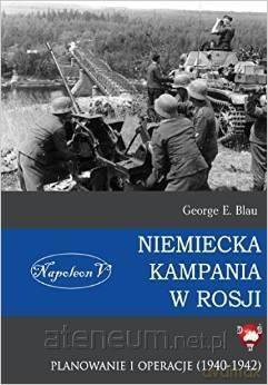 Niemiecka kampania w Rosji [KSIĄŻKA]