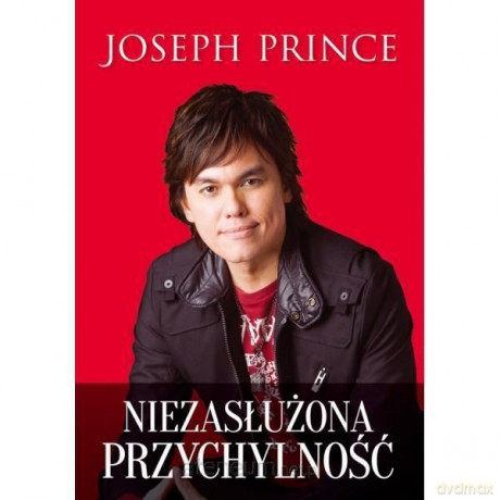 Niezasłużona Przychylność - Joseph Prince [KSIĄŻKA]