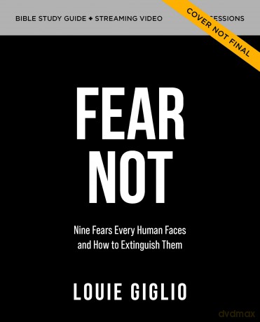 Fear Not Video Study: Nine Fears Every Human Faces---and How to Extinguish Them [Blu-Ray]