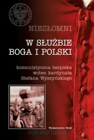Niezłomni. W służbie Boga i Polski [KSIĄŻKA]