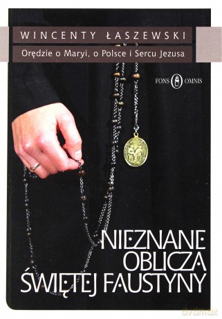 Nieznane oblicza świętej Faustyny [KSIĄŻKA]
