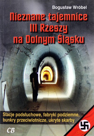 Nieznane tajemnice III Rzeszy na Dolnym Śląsku [KSIĄŻKA]