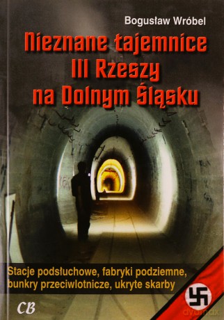 Nieznane tajemnice III Rzeszy na Dolnym Śląsku [KSIĄŻKA]