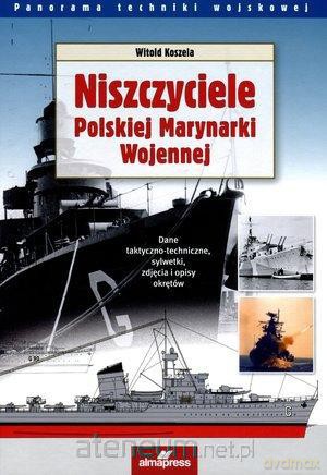 Niszczyciele Polskiej Marynarki Wojennej W.II [KSIĄŻKA]