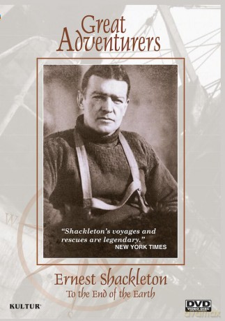 Great Adventurers: Ernest Shackleton, To The End Of The World [DVD]