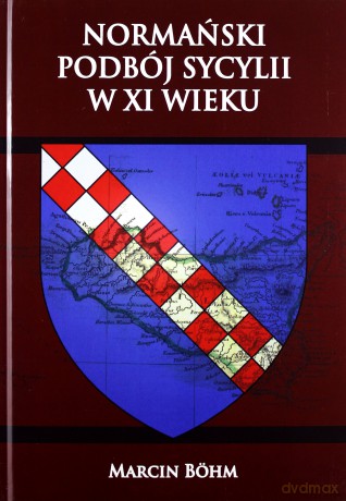 Normanski podboj Sycylii w XI wieku [KSIĄŻKA]