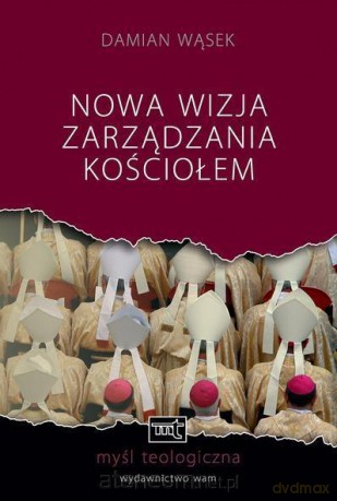Nowa wizja zarządzania kościołem [KSIĄŻKA]