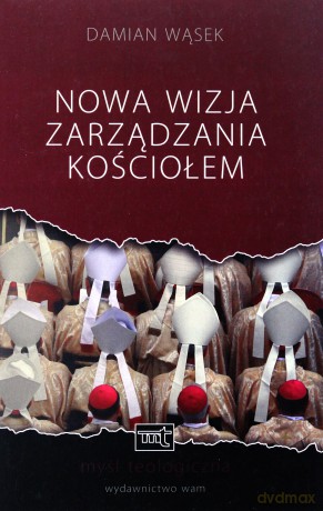 Nowa wizja zarządzania kościołem [KSIĄŻKA]