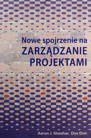 Nowe spojrzenie na zarządzanie projektami [KSIĄŻKA]