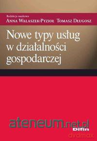 Nowe typy usług w działalności gospodarczej [KSIĄŻKA]