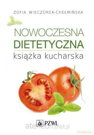 Nowoczesna dietetyczna książka kucharska [KSIĄŻKA]
