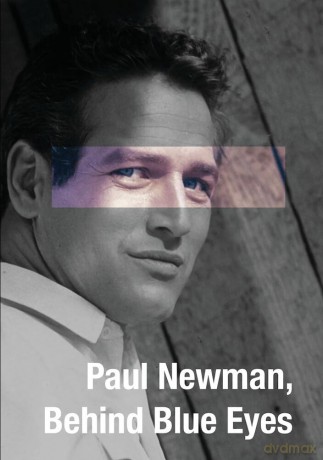 Paul Newman, Behind Blue Eyes [Blu-Ray]