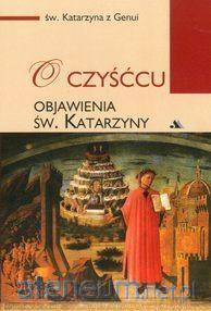 O Czyśćcu. Objawienia Św. Katarzyny [KSIĄŻKA]
